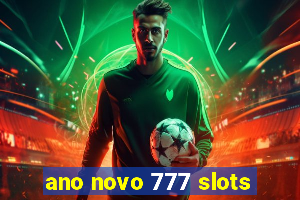 ano novo 777 slots
